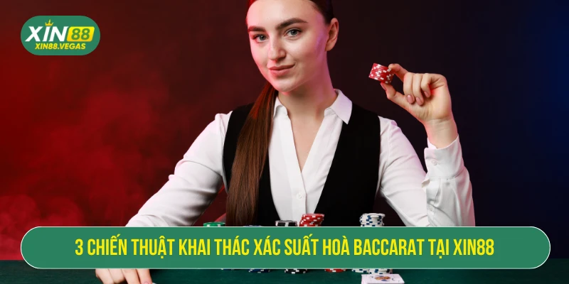 Xác Suất Hòa Baccarat Và Chiến Thuật Đặt Cửa Chính Xác