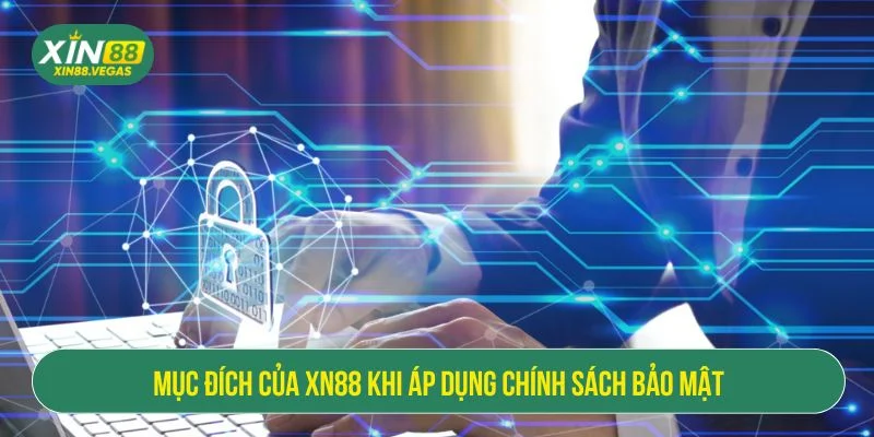 Chính Sách Bảo Mật XIN88 - Cam Kết An Toàn Dữ Liệu Người Chơi