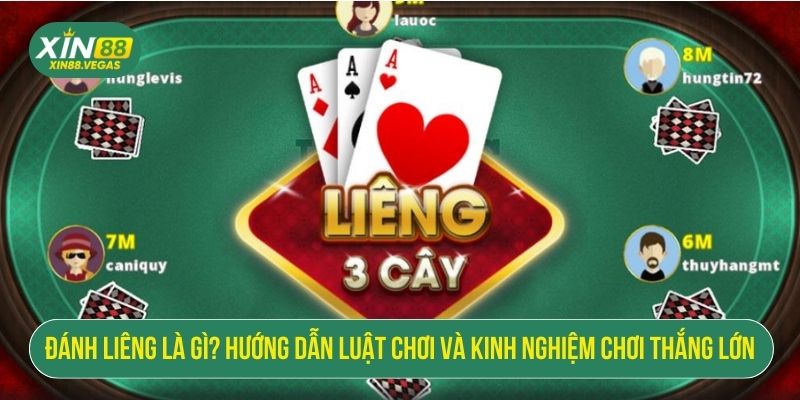 Hướng Dẫn Đánh Liêng Tại XIN88 Từ A đến Z Cho Các Tân Thủ