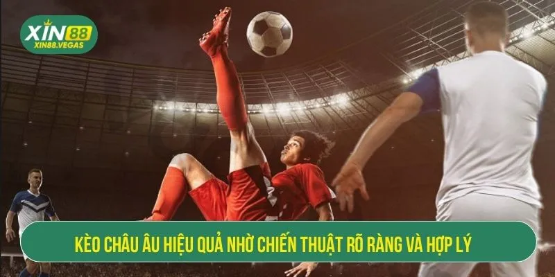 Chi Tiết Kèo Châu Âu 1X2 Tại XIN88 – Phân Tích Tỷ Lệ Hiệu Quả