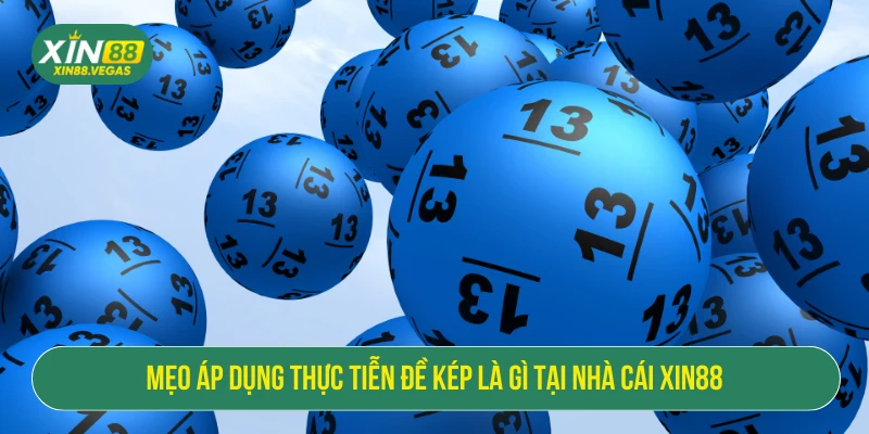 Đề Kép Là Gì - Cách Bắt Chính Xác Từ Siêu Cao Thủ Tại XIN88