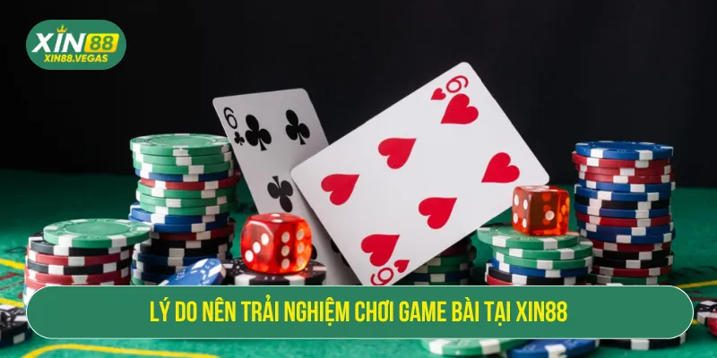 Game Bài XIN88 Đẳng Cấp Tại Sòng Bạc Online Số 1 Châu Á