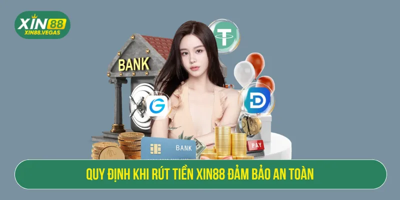 Rút Tiền XIN88: Nhận Thưởng An Toàn Với Quy Trình Tối Ưu