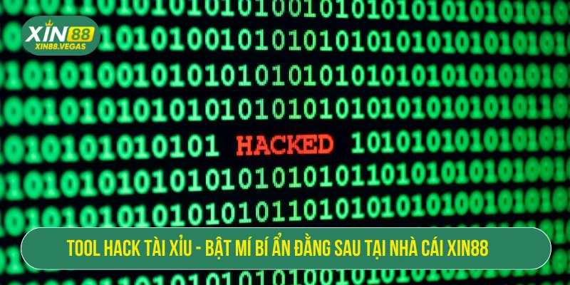 Tool Hack Tài Xỉu - Bật Mí Bí Ẩn Đằng Sau Tại Nhà Cái XIN88