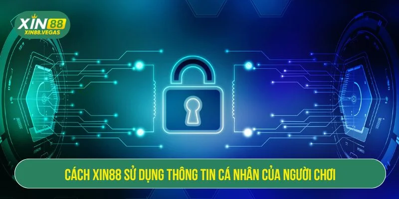 XIN88 Cam Kết Bảo Vệ Quyền Riêng Tư Của Mỗi Người Chơi